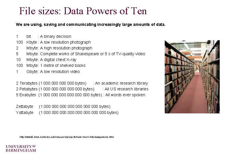 File sizes: Data Powers of Ten We are using, saving and communicating increasingly large