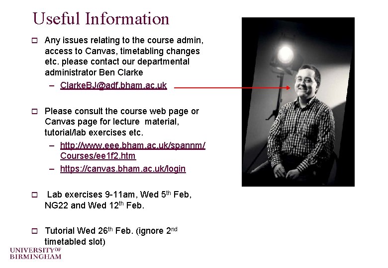 Useful Information o Any issues relating to the course admin, access to Canvas, timetabling