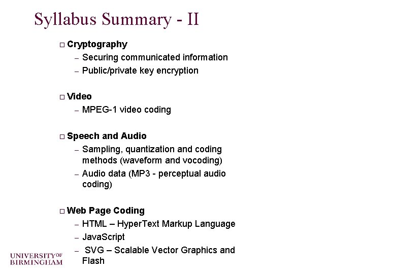 Syllabus Summary - II o Cryptography – Securing communicated information – Public/private key encryption