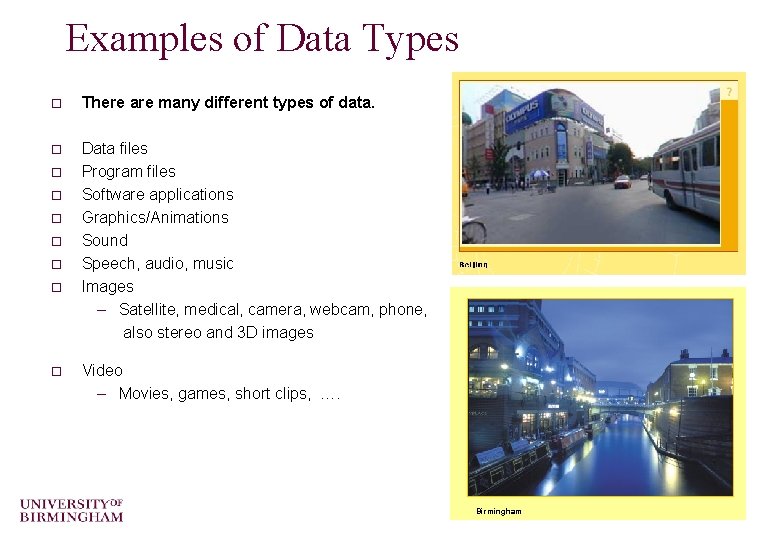 Examples of Data Types o There are many different types of data. o Data