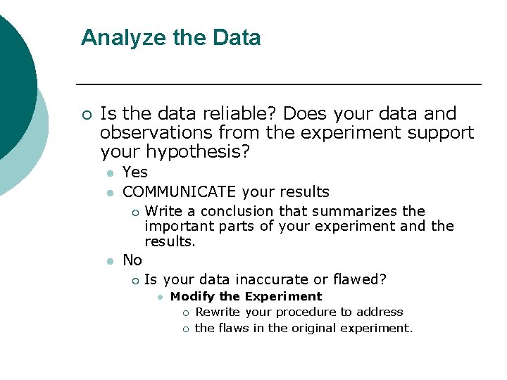 Analyze the Data ¡ Is the data reliable? Does your data and observations from