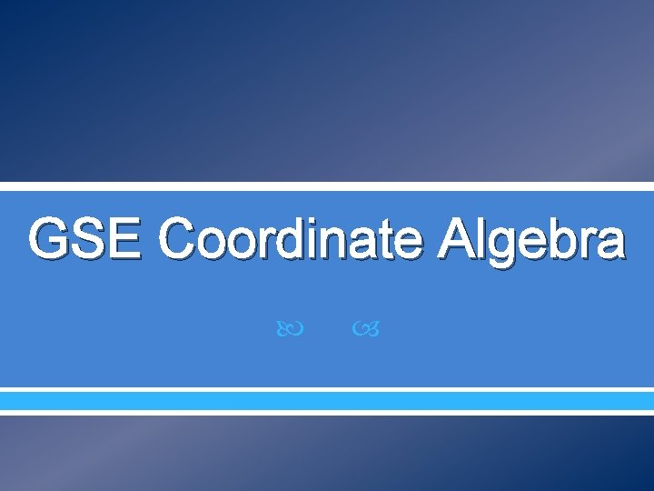 GSE Coordinate Algebra 