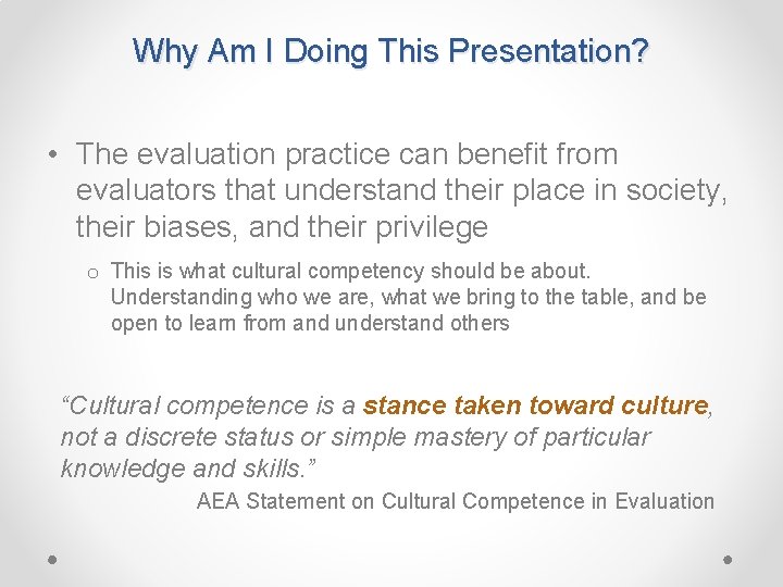 Why Am I Doing This Presentation? • The evaluation practice can benefit from evaluators