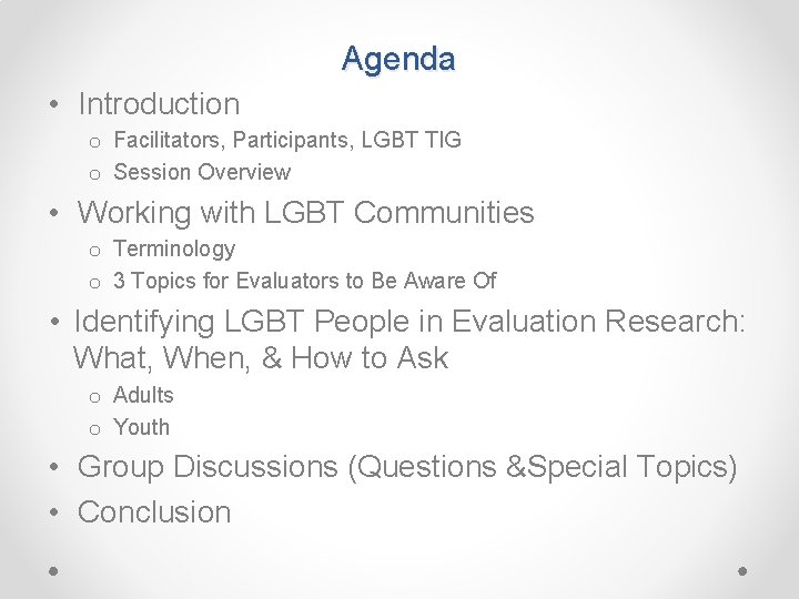 Agenda • Introduction o Facilitators, Participants, LGBT TIG o Session Overview • Working with