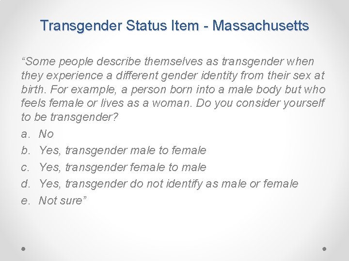 Transgender Status Item - Massachusetts “Some people describe themselves as transgender when they experience