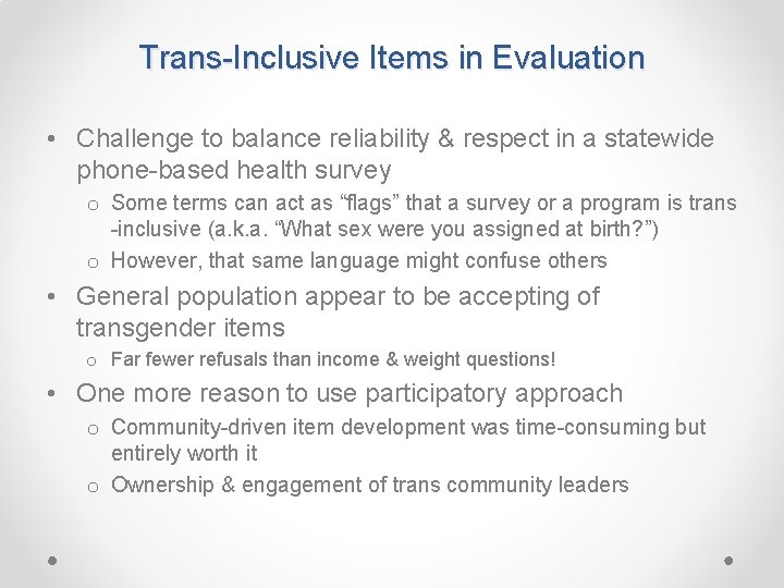 Trans-Inclusive Items in Evaluation • Challenge to balance reliability & respect in a statewide