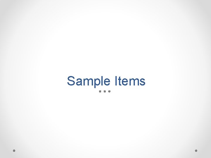 Sample Items 