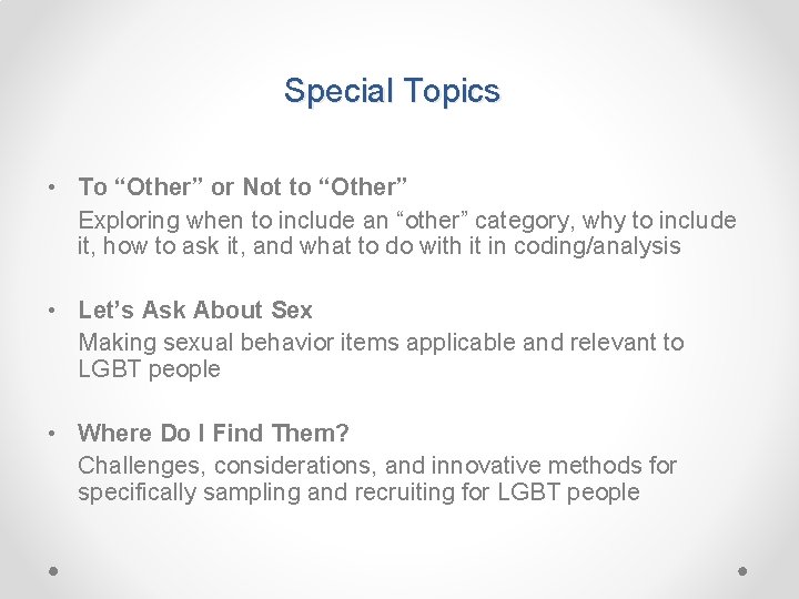 Special Topics • To “Other” or Not to “Other” Exploring when to include an