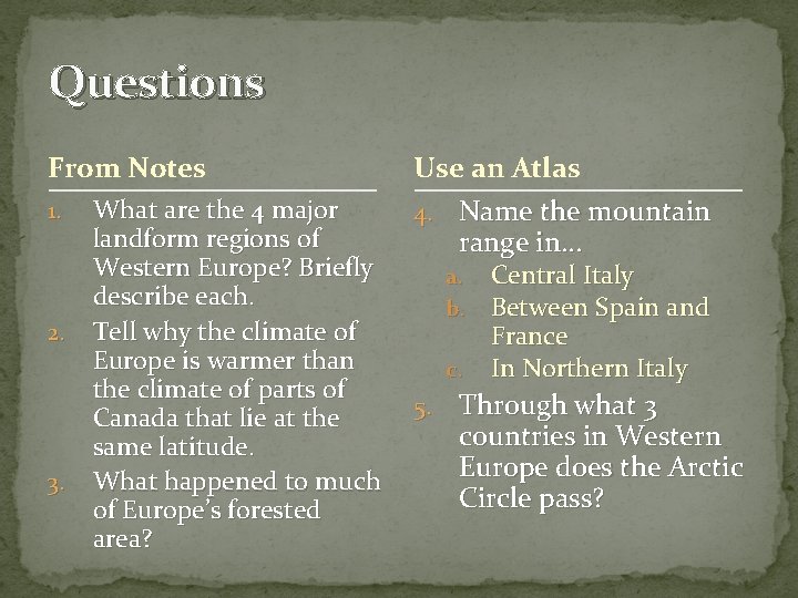 Questions From Notes 1. 2. 3. What are the 4 major landform regions of