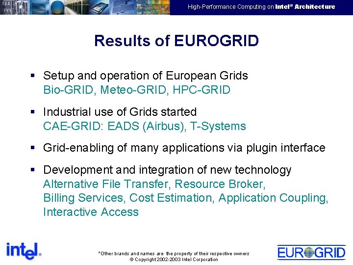 EMEA HPTC Virtual Team High-Performance Computing on Intel® Architecture Results of EUROGRID § Setup