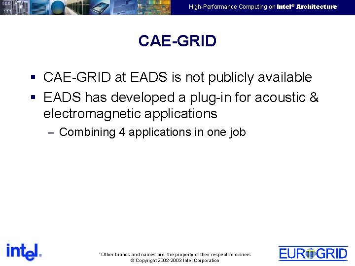 EMEA HPTC Virtual Team High-Performance Computing on Intel® Architecture CAE-GRID § CAE-GRID at EADS
