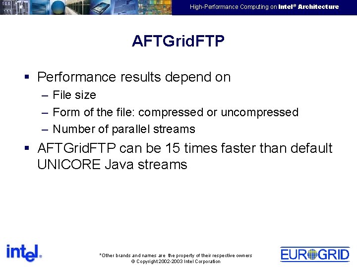 EMEA HPTC Virtual Team High-Performance Computing on Intel® Architecture AFTGrid. FTP § Performance results