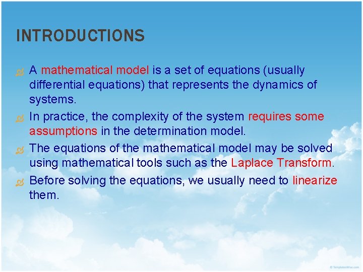 INTRODUCTIONS A mathematical model is a set of equations (usually differential equations) that represents