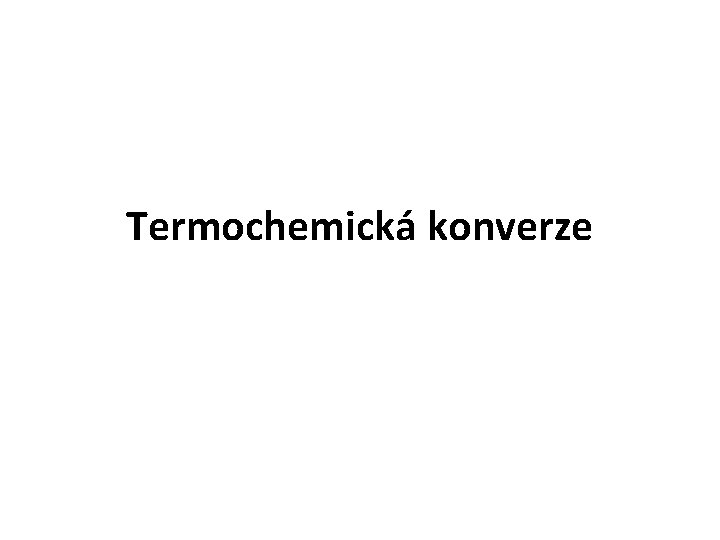 Termochemická konverze 