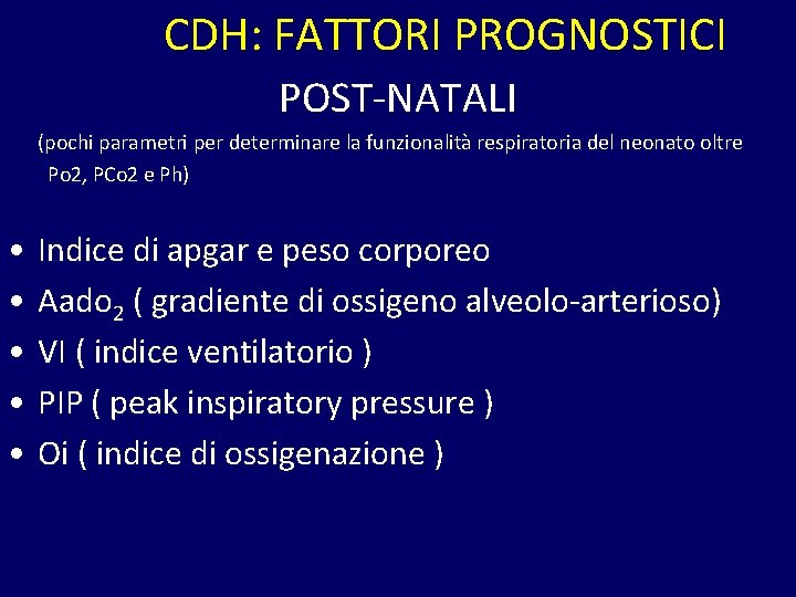 CDH: FATTORI PROGNOSTICI POST-NATALI (pochi parametri per determinare la funzionalità respiratoria del neonato oltre