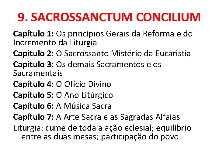 9. SACROSSANCTUM CONCILIUM Capítulo 1: Os princípios Gerais da Reforma e do Incremento da