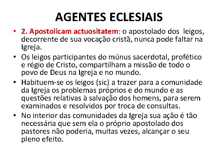 AGENTES ECLESIAIS • 2. Apostolicam actuositatem: o apostolado dos leigos, decorrente de sua vocação