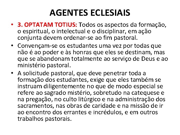 AGENTES ECLESIAIS • 3. OPTATAM TOTIUS: Todos os aspectos da formação, o espiritual, o