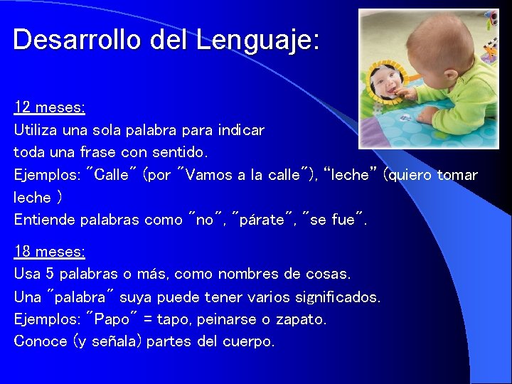 Desarrollo del Lenguaje: 12 meses: Utiliza una sola palabra para indicar toda una frase