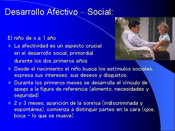 Desarrollo Afectivo – Social: El niño de o a 1 año l La afectividad