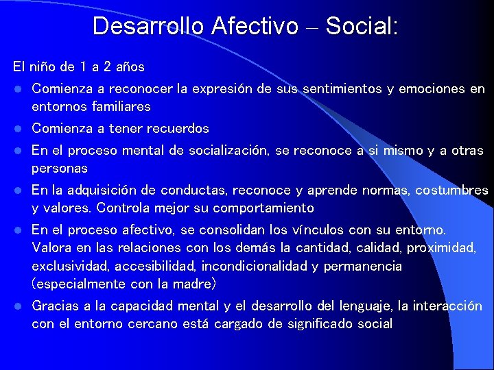 Desarrollo Afectivo – Social: El niño de 1 a 2 años l Comienza a