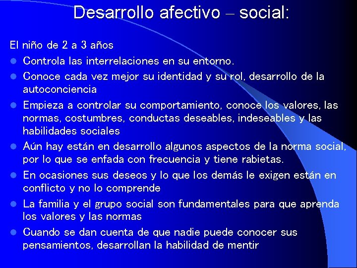 Desarrollo afectivo – social: El niño de 2 a 3 años l Controla las