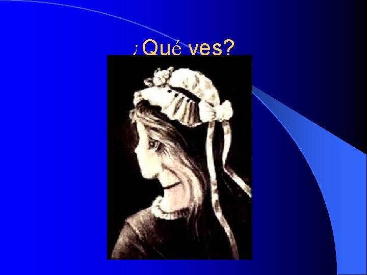 ¿Qué ves? 