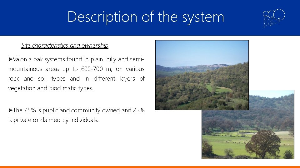 Description of the system Site characteristics and ownership Valonia oak systems found in plain,