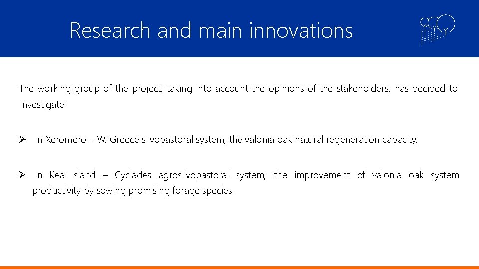 Research and main innovations The working group of the project, taking into account the