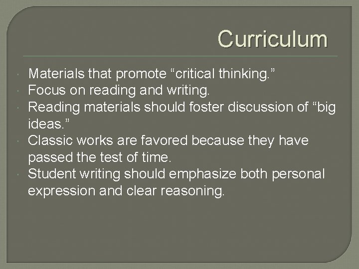 Curriculum Materials that promote “critical thinking. ” Focus on reading and writing. Reading materials