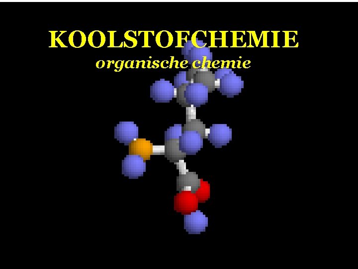 KOOLSTOFCHEMIE organische chemie 