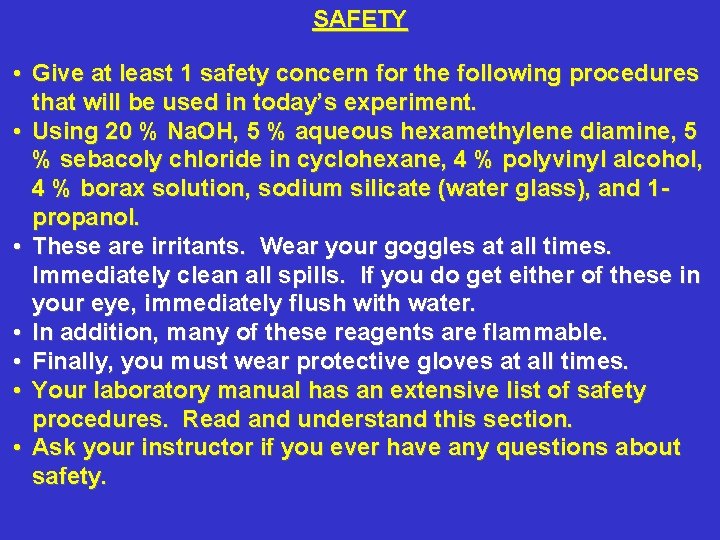 SAFETY • Give at least 1 safety concern for the following procedures that will