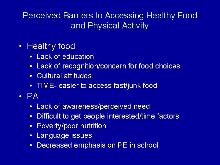 Perceived Barriers to Accessing Healthy Food and Physical Activity • Healthy food • •