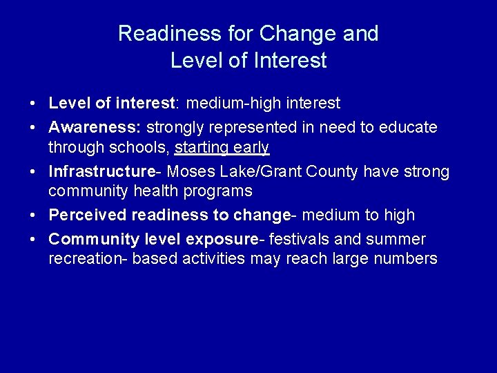 Readiness for Change and Level of Interest • Level of interest: medium-high interest •