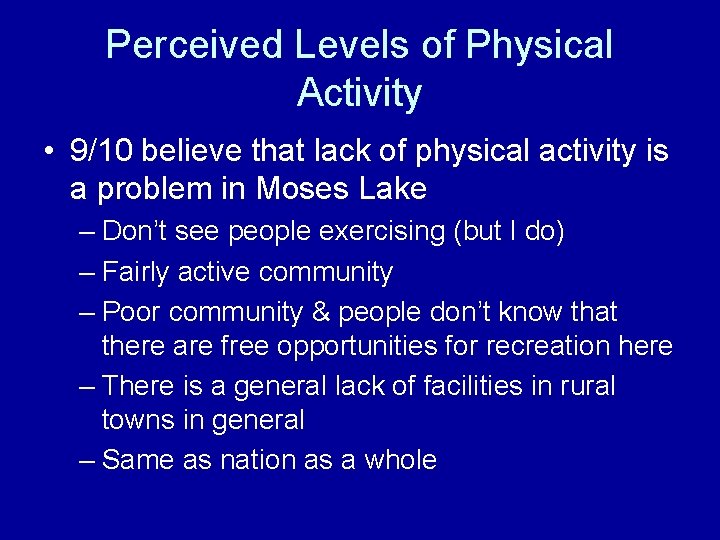 Perceived Levels of Physical Activity • 9/10 believe that lack of physical activity is