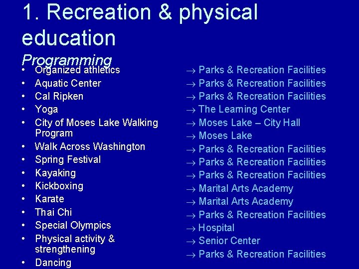 1. Recreation & physical education Programming • • • • Organized athletics Aquatic Center