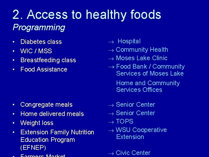 2. Access to healthy foods Programming • • Diabetes class WIC / MSS Breastfeeding