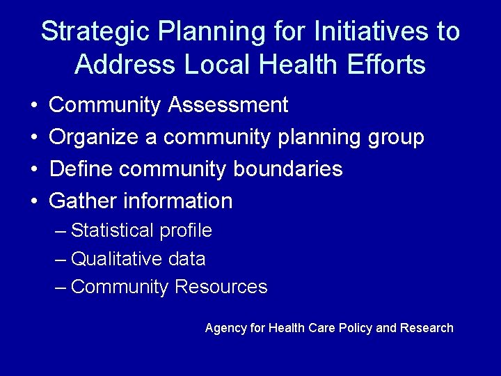 Strategic Planning for Initiatives to Address Local Health Efforts • • Community Assessment Organize