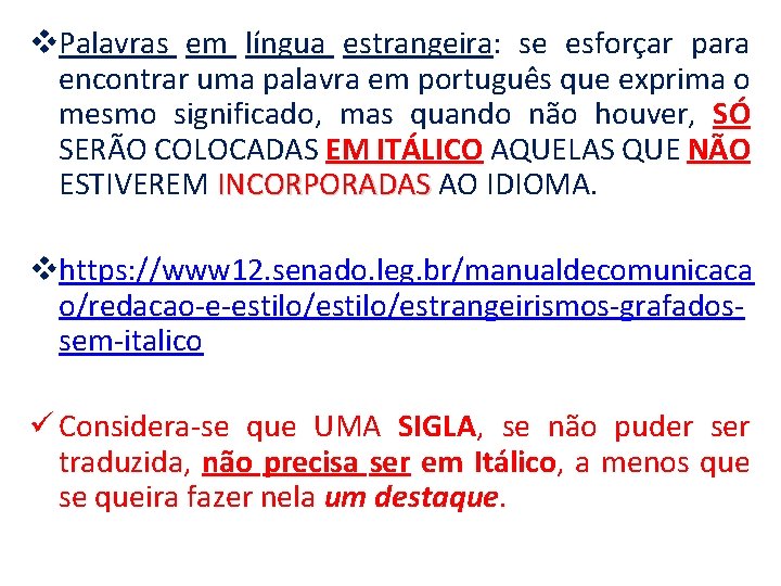 v. Palavras em língua estrangeira: se esforçar para encontrar uma palavra em português que