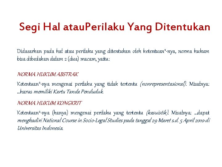 Segi Hal atau. Perilaku Yang Ditentukan Didasarkan pada hal atau perilaku yang ditentukan oleh