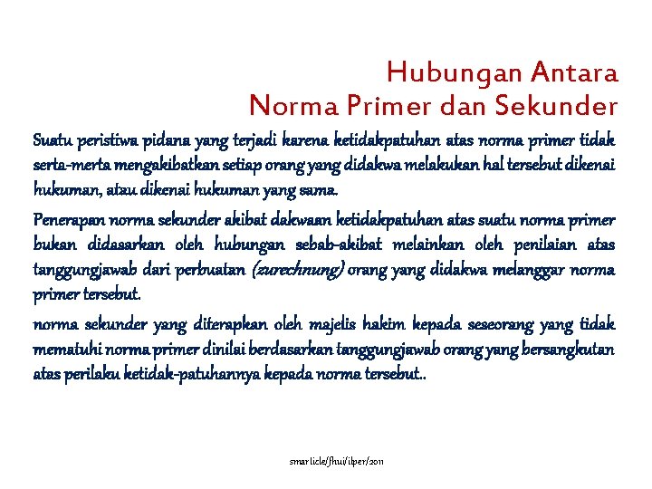 Hubungan Antara Norma Primer dan Sekunder Suatu peristiwa pidana yang terjadi karena ketidakpatuhan atas
