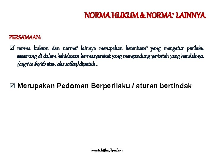 NORMA HUKUM & NORMA 2 LAINNYA PERSAMAAN: þ norma hukum dan norma 2 lainnya