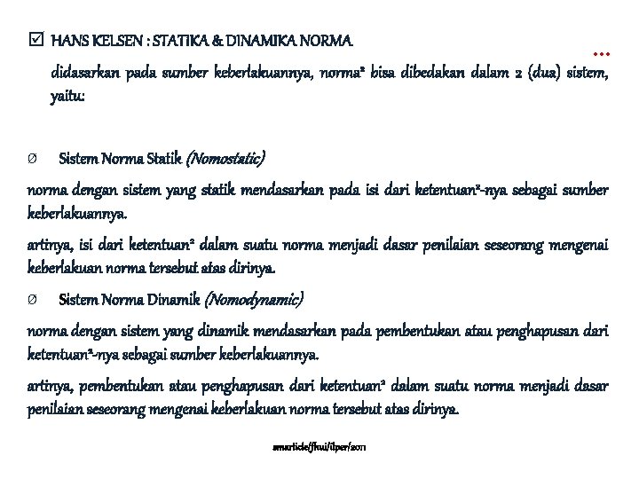 þ HANS KELSEN : STATIKA & DINAMIKA NORMA … didasarkan pada sumber keberlakuannya, norma
