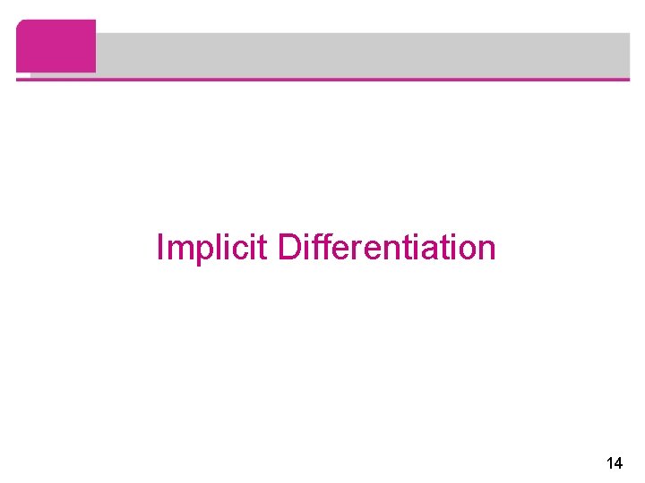 Implicit Differentiation 14 