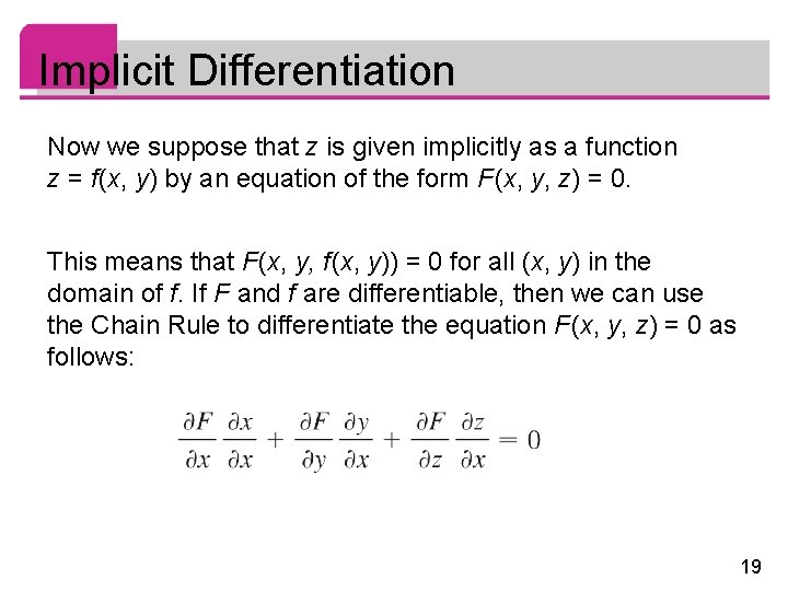 Implicit Differentiation Now we suppose that z is given implicitly as a function z