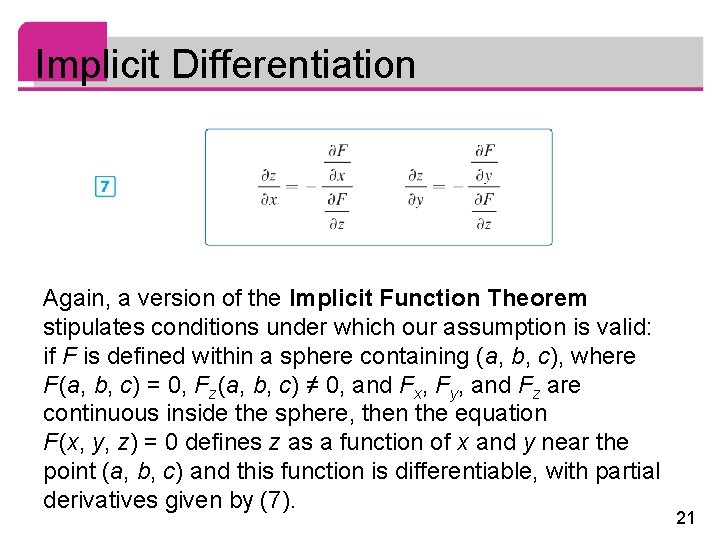Implicit Differentiation Again, a version of the Implicit Function Theorem stipulates conditions under which