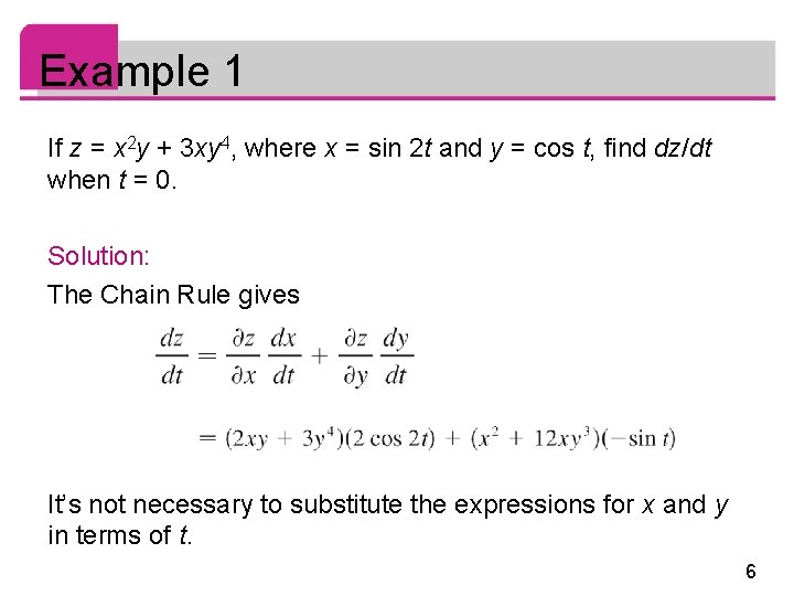 Example 1 If z = x 2 y + 3 xy 4, where x