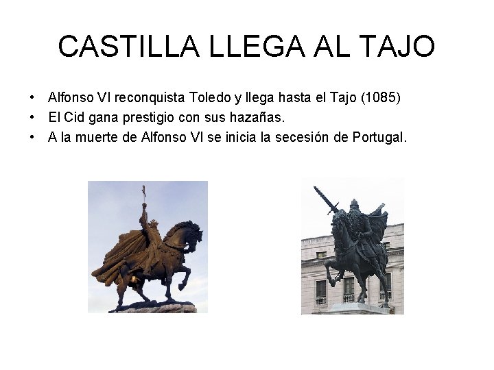 CASTILLA LLEGA AL TAJO • Alfonso VI reconquista Toledo y llega hasta el Tajo