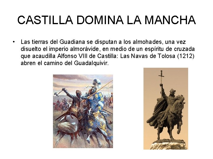 CASTILLA DOMINA LA MANCHA • Las tierras del Guadiana se disputan a los almohades,