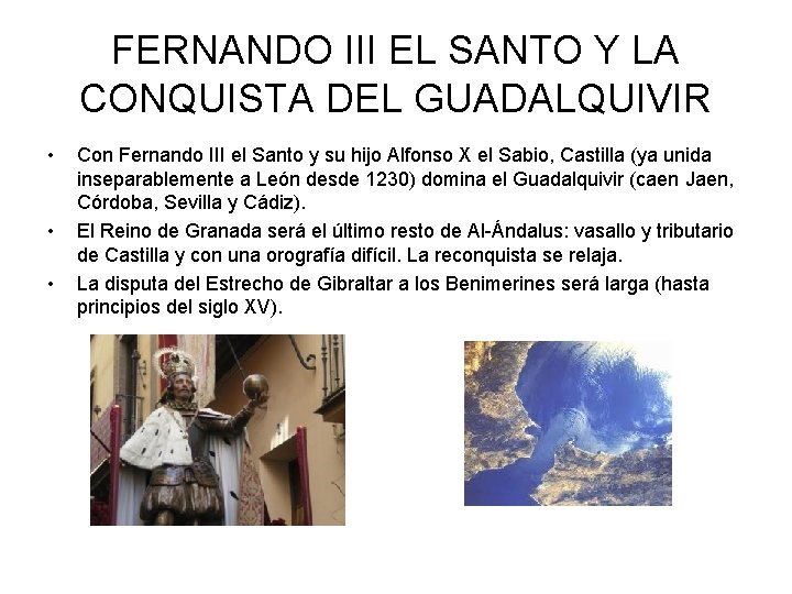 FERNANDO III EL SANTO Y LA CONQUISTA DEL GUADALQUIVIR • • • Con Fernando